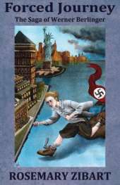 Forced Journey Volume 2: The Saga of Werner Berlinger