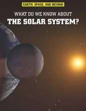 What Do We Know About the Solar System?