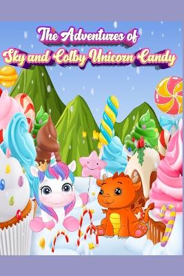The Adventures of Sky and Colby: Unicorn Candy