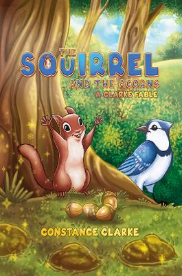 The Squirrel and the Acorns: A Clarke Fable