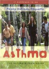Asthma: The Ultimate Teen Guide