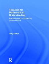 Teaching for Mathematical Understanding: Practical ideas for outstanding primary lessons