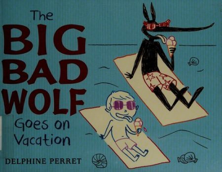 The Big Bad Wolf Goes on Vacation