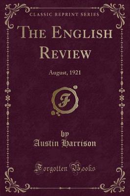The English Review: August, 1921 (Classic Reprint)