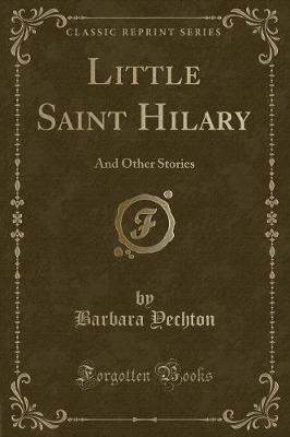 Little Saint Hilary: And Other Stories (Classic Reprint)