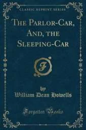 The Parlor-Car, And, the Sleeping-Car (Classic Reprint)