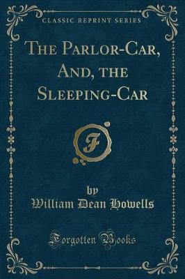 The Parlor-Car, And, the Sleeping-Car (Classic Reprint)