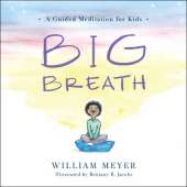 Big Breath: A Guided Meditation for Kids