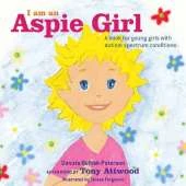 I am an Aspie Girl: A book for young girls with autism spectrum conditions