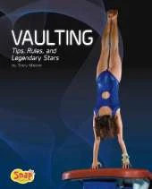 Vaulting: Tips, Rules, and Legendary Stars