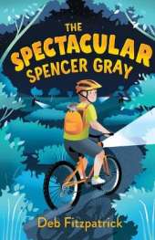 The Spectacular Spencer Gray: Australian bush adventure for junior readers