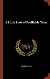 A Little Book of Profitable Tales