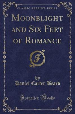 Moonblight and Six Feet of Romance (Classic Reprint)