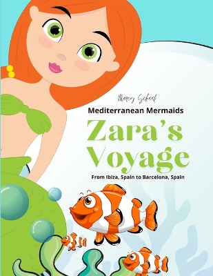 Zara's Voyage: Mediterranean Mermaids (From Ibiza, Spain to Barcelona, Spain)