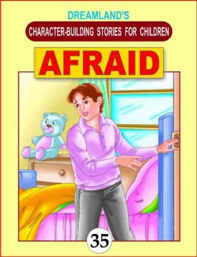 Afraid Book 35: Character Building Stories for Children