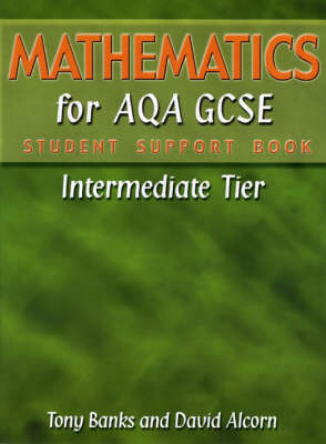 Mathematics for AQA GCSE Student Support Book IntermediateTier