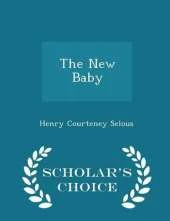 The New Baby - Scholar's Choice Edition