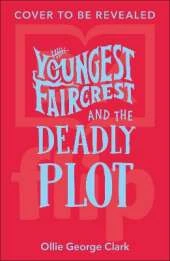 Youngest Faircrest and the Deadly Plot