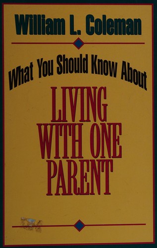 What You Should Know About Living with One Parent