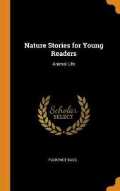 Nature Stories for Young Readers: Animal Life