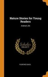 Nature Stories for Young Readers: Animal Life