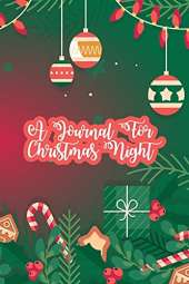 A Journal for Christmas Night: Christmas Memories Journal for Happy Families