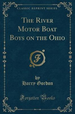 The River Motor Boat Boys on the Ohio (Classic Reprint)