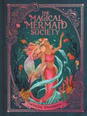 The Magical Mermaid Society: Official Handbook
