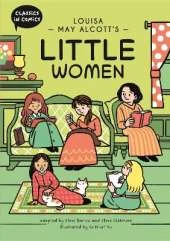 Classics in Comics: Louisa May Alcott's Little Women: A Comic Book