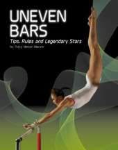 Uneven Bars: Tips, Rules, and Legendary Stars