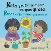Rosa y el experimento del gran girasol/Rosa’s Big Sunflower Experiment