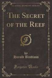 The Secret of the Reef (Classic Reprint)