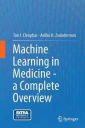 Machine Learning in Medicine - A Complete Overview