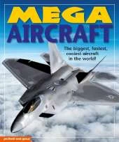 Mega Aircraft: The biggest,fastest, coolest aircraft in the world