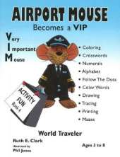 Airport Mouse Becomes a VIP/VIM World Traveler: Activity Fun