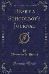 Heart a Schoolboy's Journal (Classic Reprint)