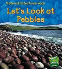 Rock: Let's Look at Pebbles