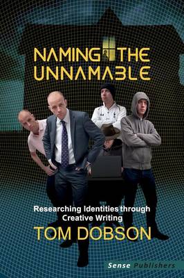 Naming the Unnamable: Researching Identities through Creative Writing