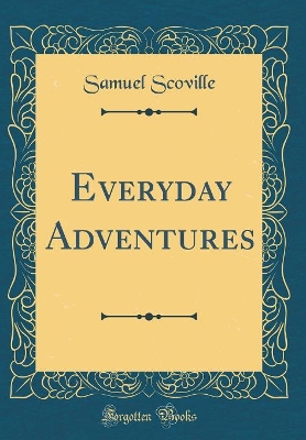 Everyday Adventures (Classic Reprint)