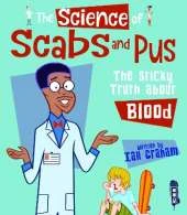 The Science of Scabs & Pus: The Slimy Truth About Blood