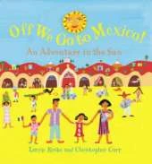 Off We Go to Mexico: An Adventure in the Sun