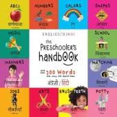 The Preschooler's Handbook: Bilingual (English / Hindi) (अंग्र॓ज़ी / हिंदी) ABC's, Numbers, Colors, Shapes, Matching, School, Manners, Potty and Jobs, with 300 Words that 