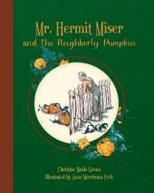 Mr. Hermit Miser and the Neighborly Pumpkin: the green edition