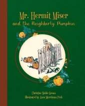 Mr. Hermit Miser and the Neighborly Pumpkin: the green edition