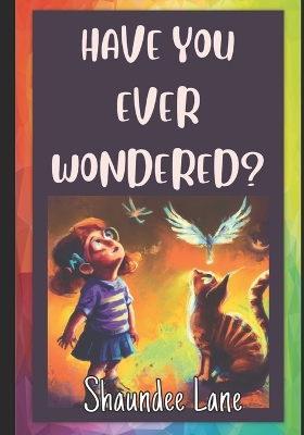 Have You Ever Wondered