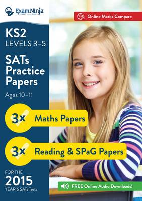 KS2 SATs Practice Papers (English and Maths) for the 2015 Year 6 SATs Tests: With Free Online Marks Compare and Free Audio Downloads