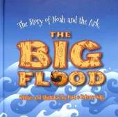 The Big Flood: The Story of Noah and the Ark