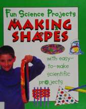 Fun Science Projects: Making Shapes