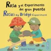 Rosa y el experimento del gran puente/Rosa’s Big Bridge Experiment