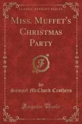 Miss. Muffet's Christmas Party (Classic Reprint)